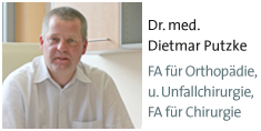 Dr. Dietmar Putzke, Facharzt für Orthopädie und Unfallchirurgie, Chirurgie